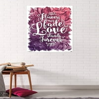 Цветовите Може Да Исчезнат-Љубовта Стои Засекогаш Ѕид Постер, 22.375 34
