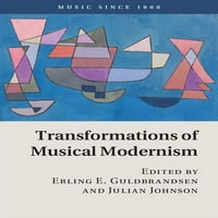 Музика Од 1900 Година: Трансформации На Музичкиот Модернизам